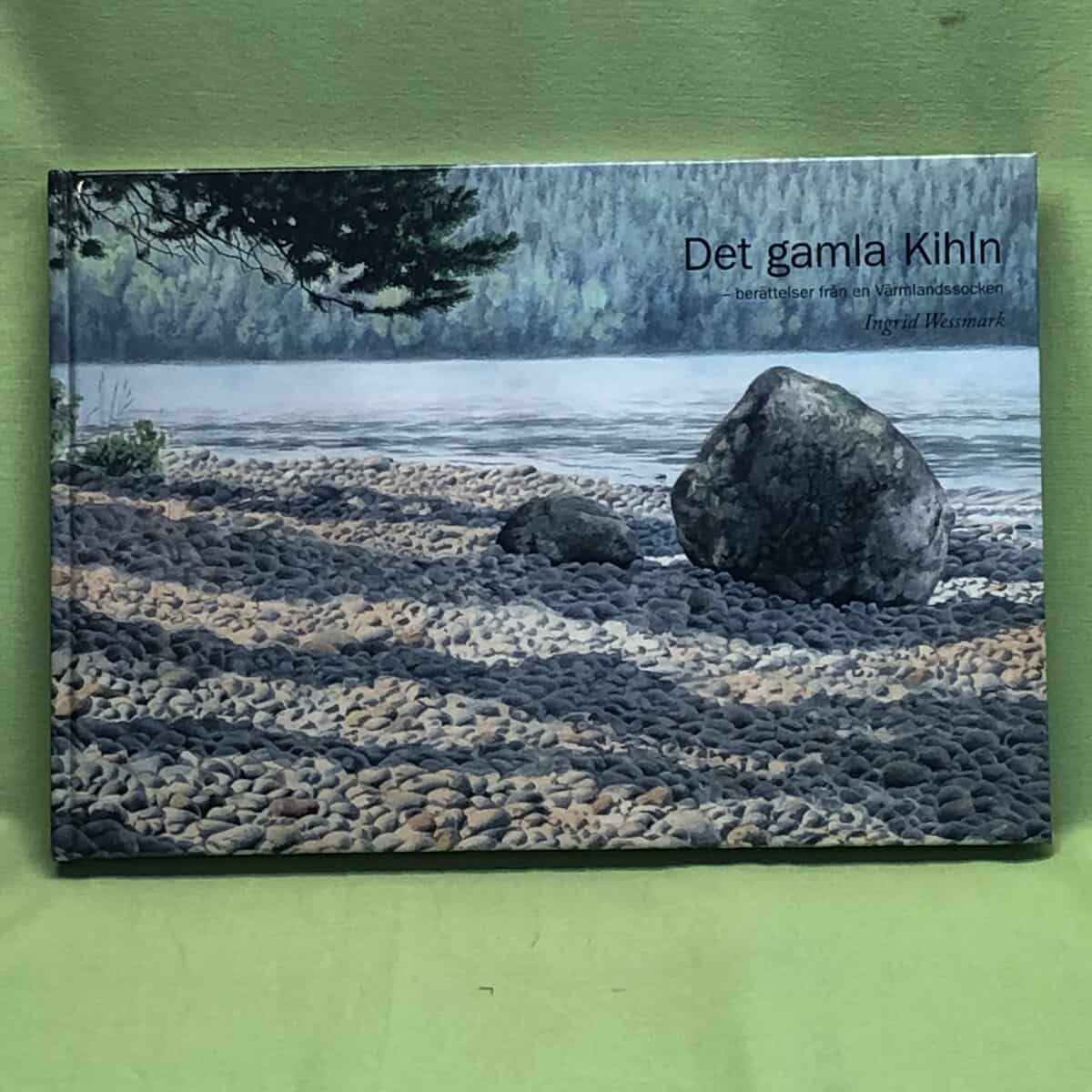 Ingrid Wessmark : Det gamla Kihln