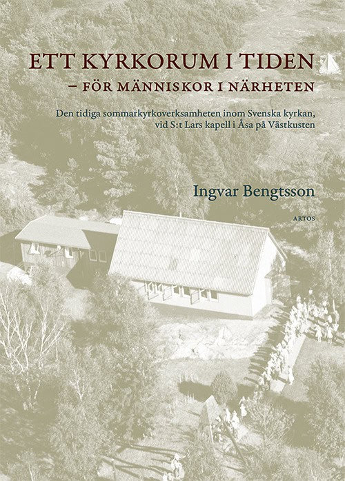 Ingvar Bengtsson : Ett kyrkorum i tiden