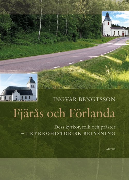 Ingvar Bengtsson : Fjärås och Förlanda : dess kyrkor, folk och präster - i kyrkohistorisk belysning