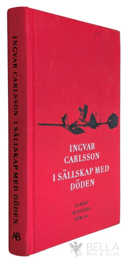 Ingvar Carlsson : I sällskap med döden