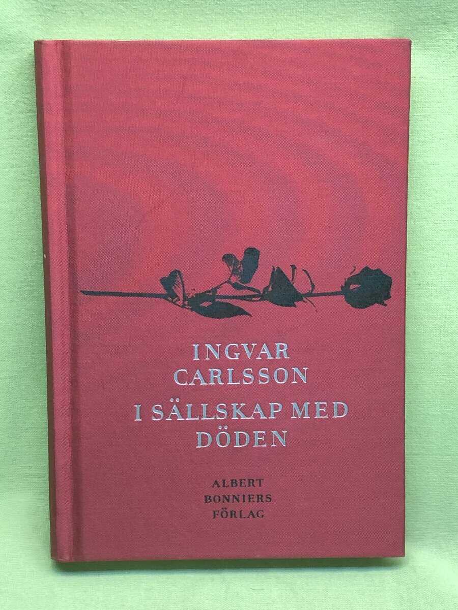 Ingvar Carlsson : I sällskap med döden