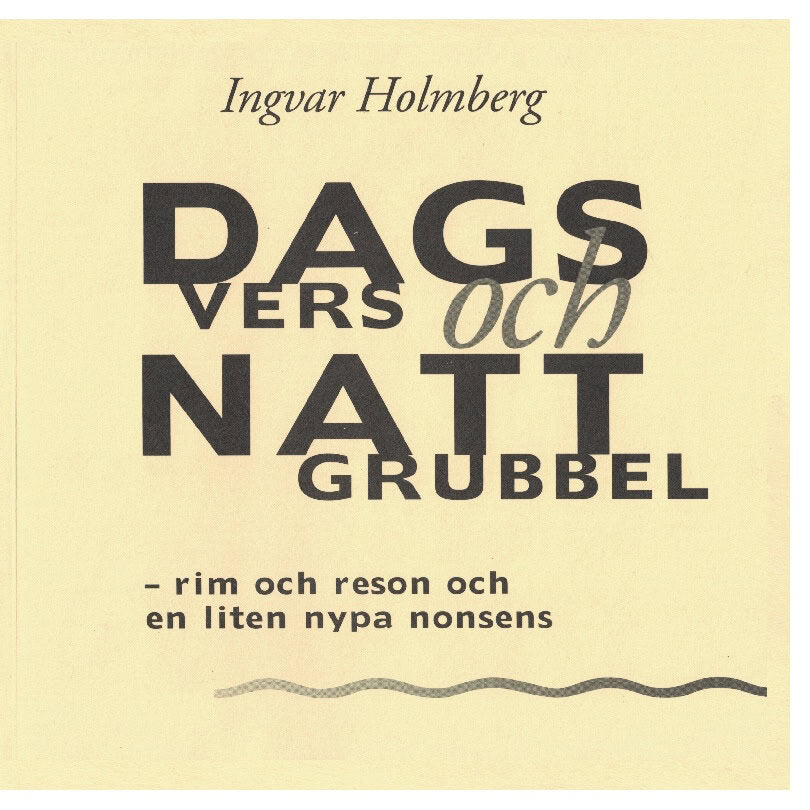 Ingvar Holmberg : Dagvers och nattgrubbel