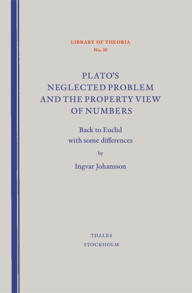 Ingvar Johansson : Plato's neglected problem and the property view of numbers