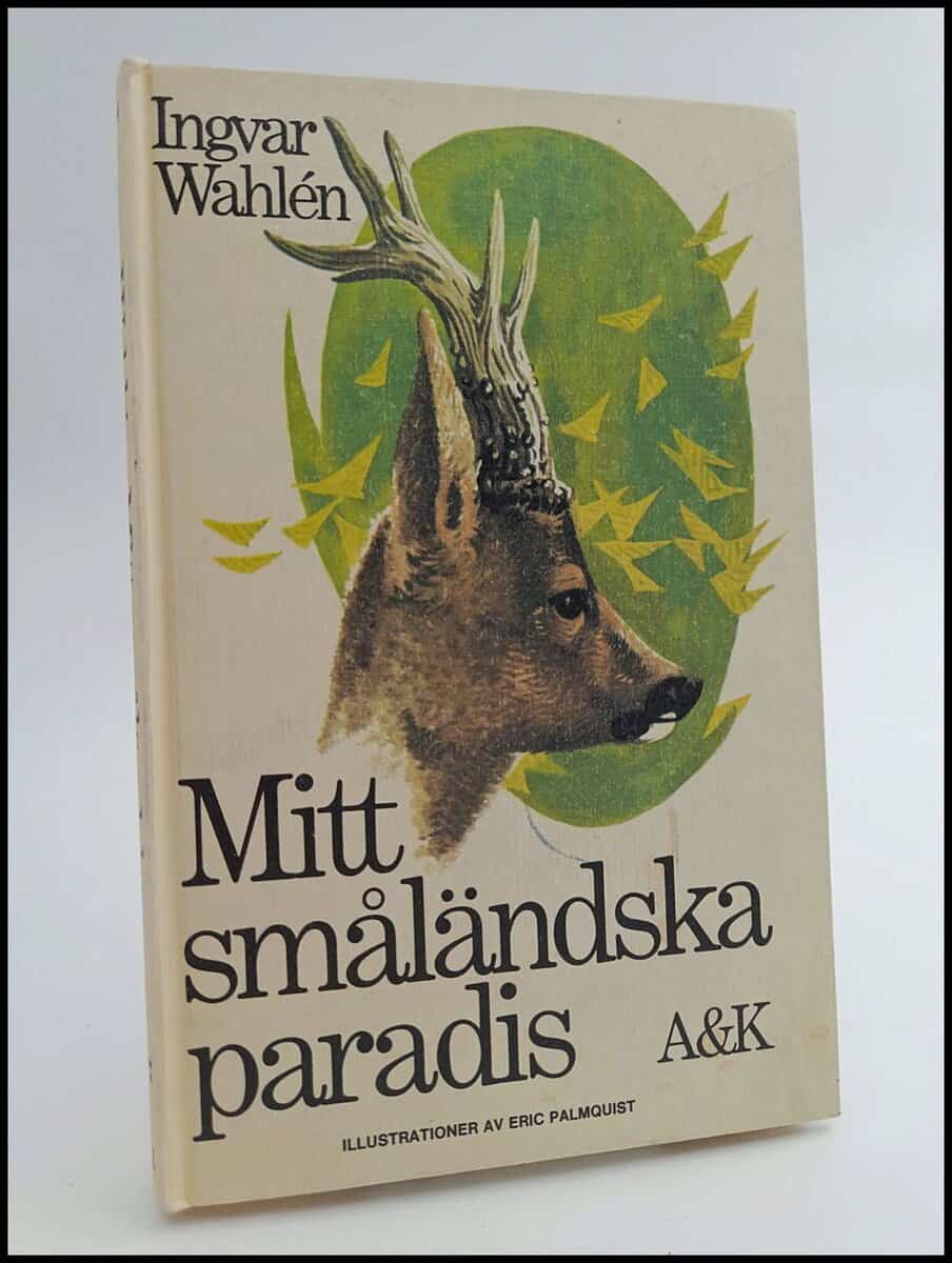 Ingvar Wahlén : Mitt småländska paradis