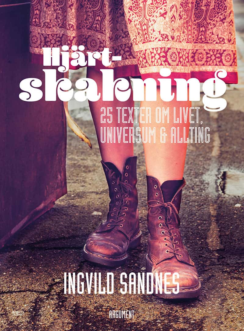 Ingvild Sandnes : Hjärtskakning : 25 texter om livet, universum och allting