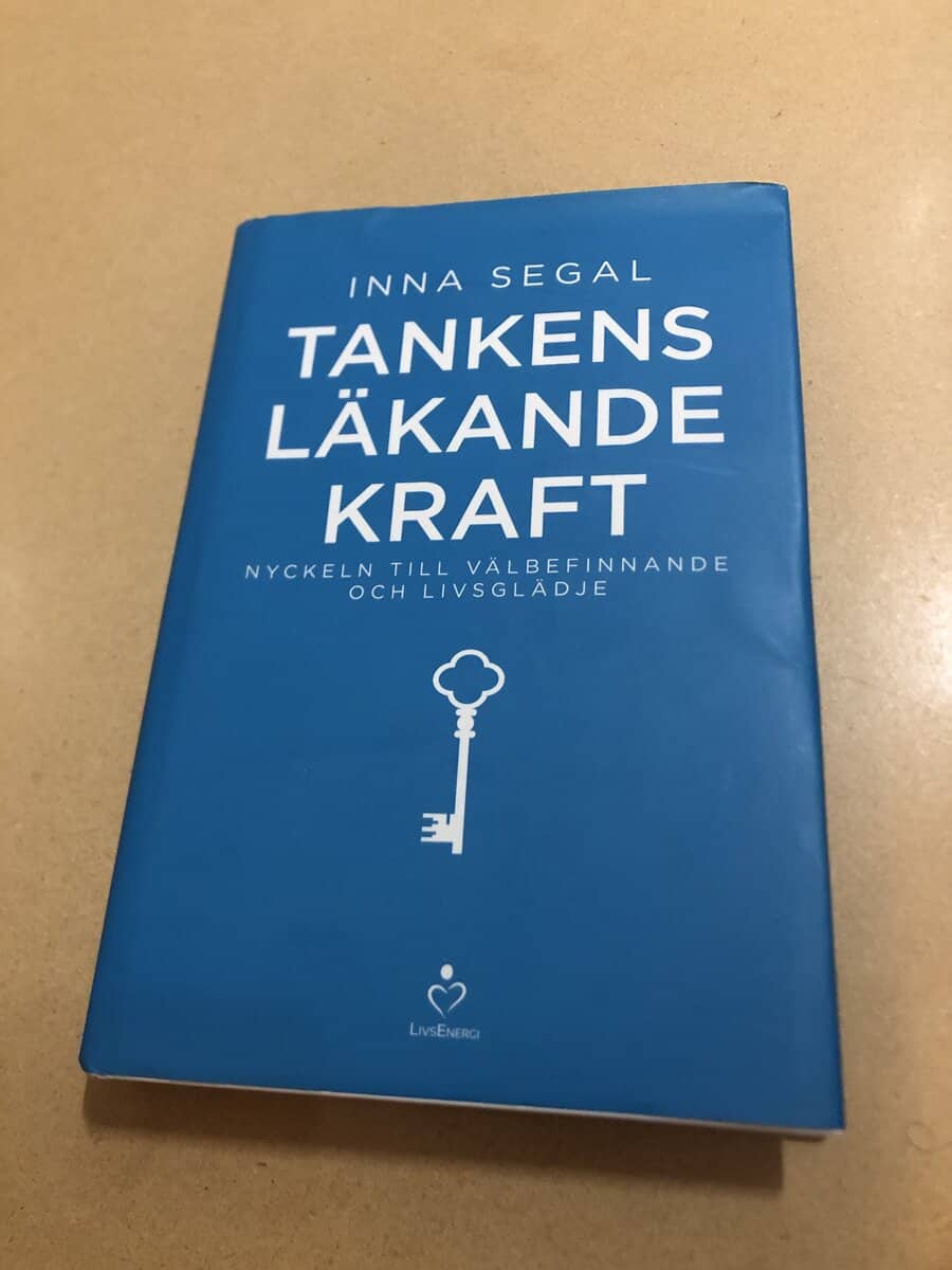 Inna Segal : Tankens läkande kraft nyckeln till välbefinnande och livsglädje