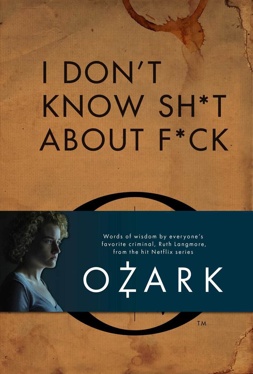 Insight Editions ; Langmore, Ruth : I Don't Know Sh*t About F*ck