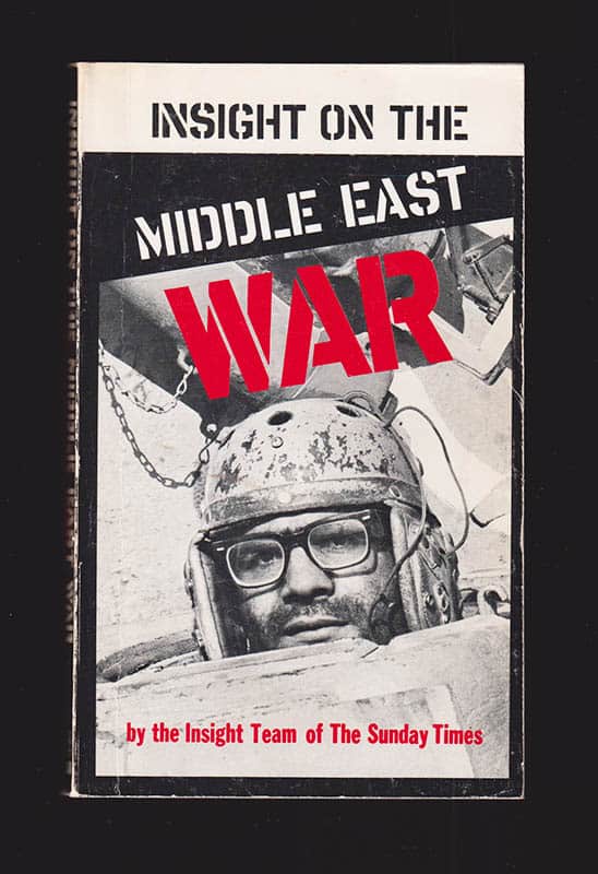 Insight on the Middle-East War. By the Insight Team of the Sunday Times (Israel-Arab War 1973)