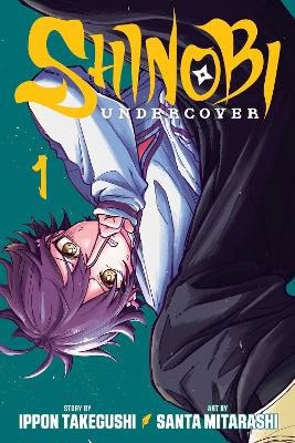 Ippon Takegushi : Shinobi Undercover, Vol. 1