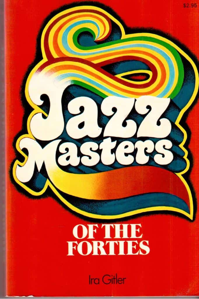 Ira Gitler : Jazz Masters of the Forties