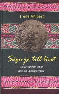 Irene Ahlberg : Säga ja till livet