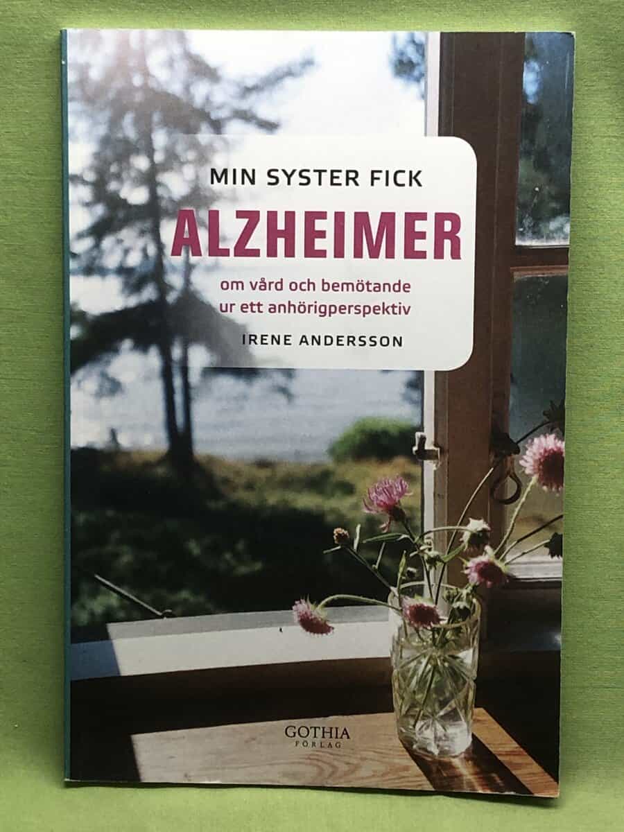 Irene Andersson : Min syster fick alzheimer
