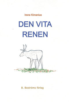 Irene Kimanius : Den vita renen