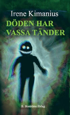 Irene Kimanius : Döden har vassa tänder