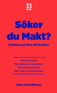 Iréne Lind Nilsson : Söker du makt? : fundera på dina drivkrafter