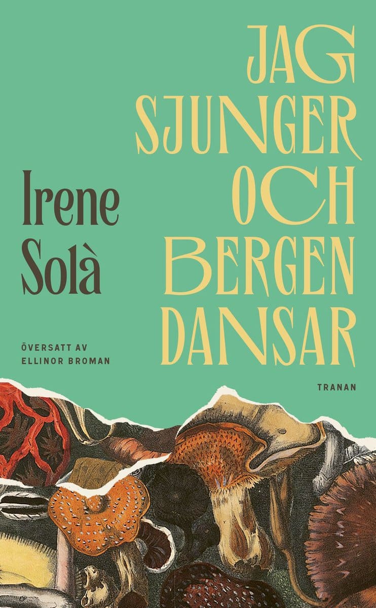 Irene Solà : Jag sjunger och bergen dansar