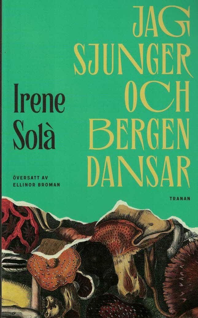 Irene Solà : Jag sjunger och bergen dansar