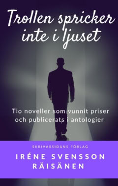 Iréne Svensson Räisänen : Trollen spricker inte i ljuset