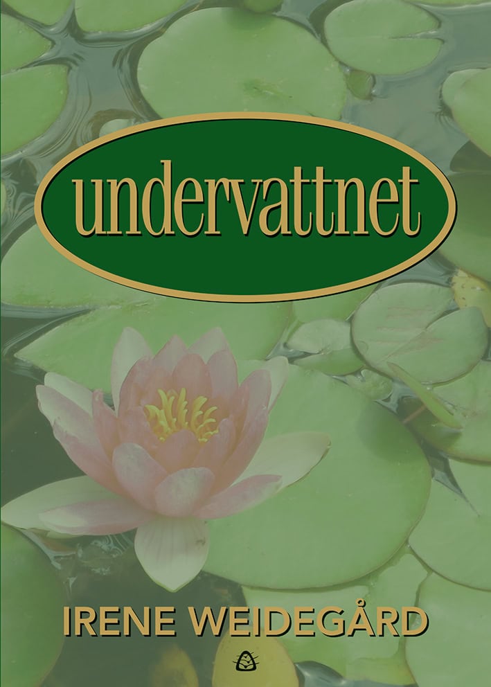 Irene Weidegård : Undervattnet