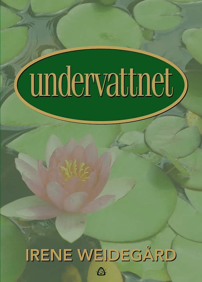 Irene Weidegård : Undervattnet