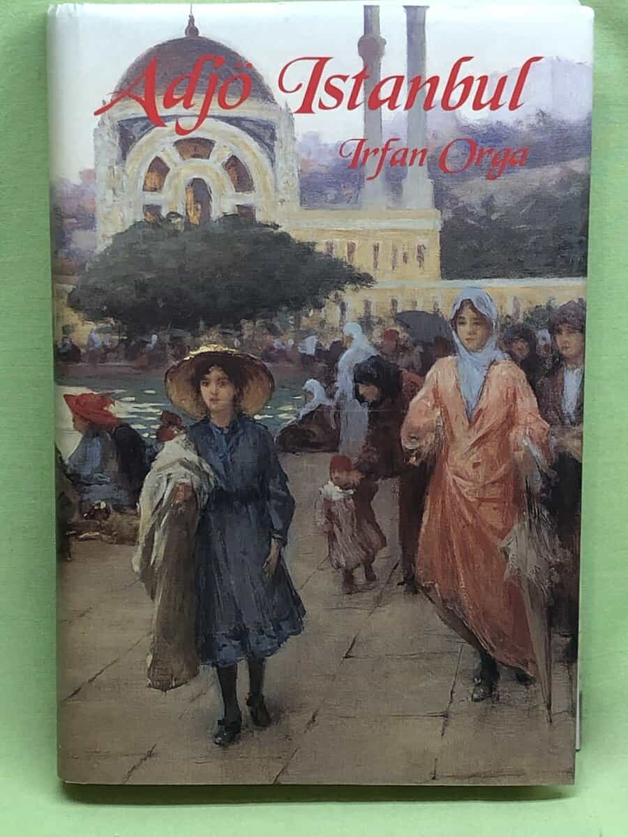 Irfan Orga : Adjö Istanbul