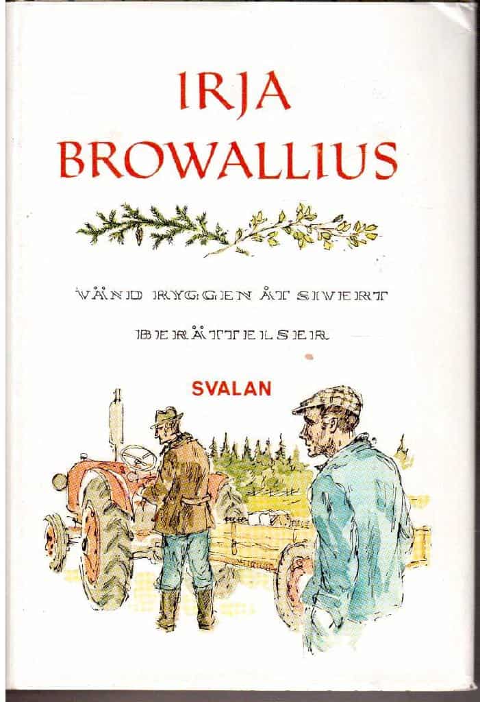 Irja Browallius : Vänd ryggen åt Sivert / Berättelser