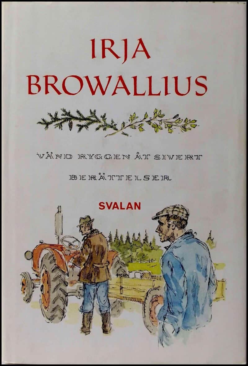 Irja Browallius : Vänd ryggen åt Sivert / Berättelser