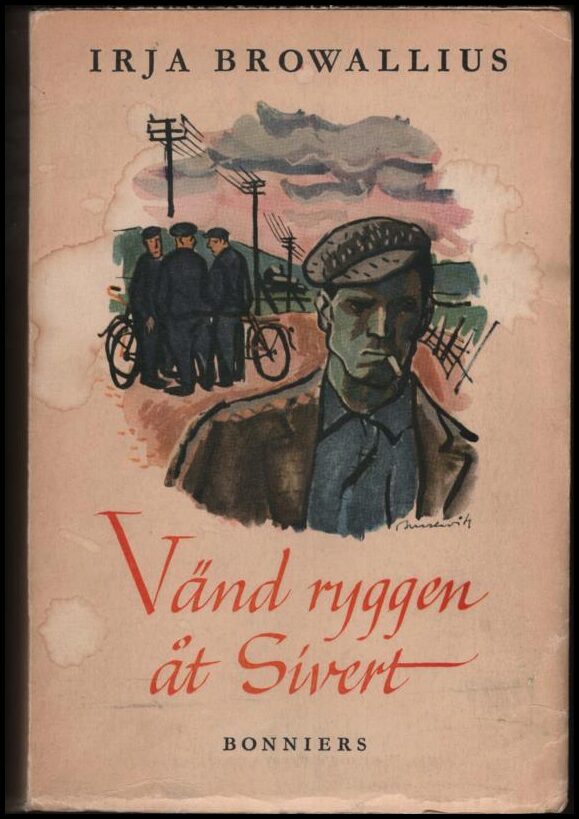 Irja Browallius : Vänd ryggen åt Sivert