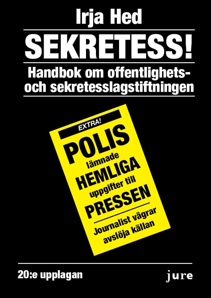 Irja Hed : Sekretess! - Handbok om offentlighets- och sekretesslagstiftningen