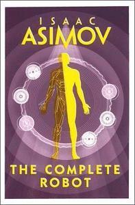 Isaac Asimov : Complete Robot