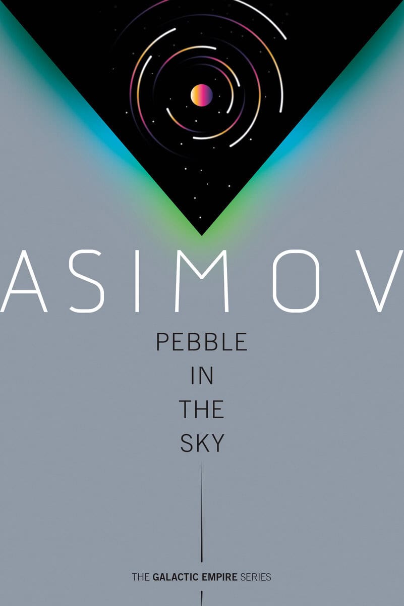Isaac Asimov : Pebble in the Sky