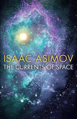 Isaac Asimov : The Currents of Space