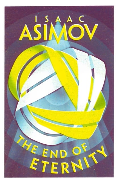 Isaac Asimov : The End of Eternity