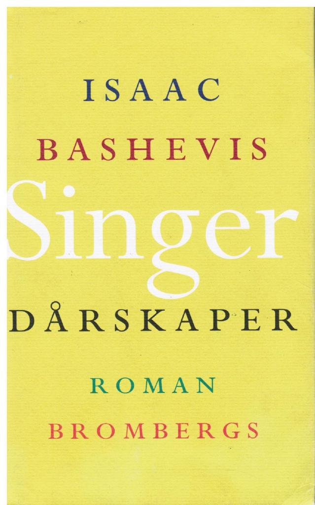 Isaac Bashevis Singer : Dårskaper. Roman