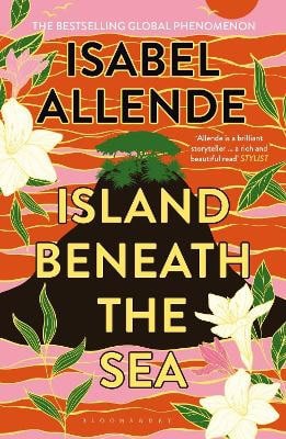 Isabel Allende : Island Beneath the Sea