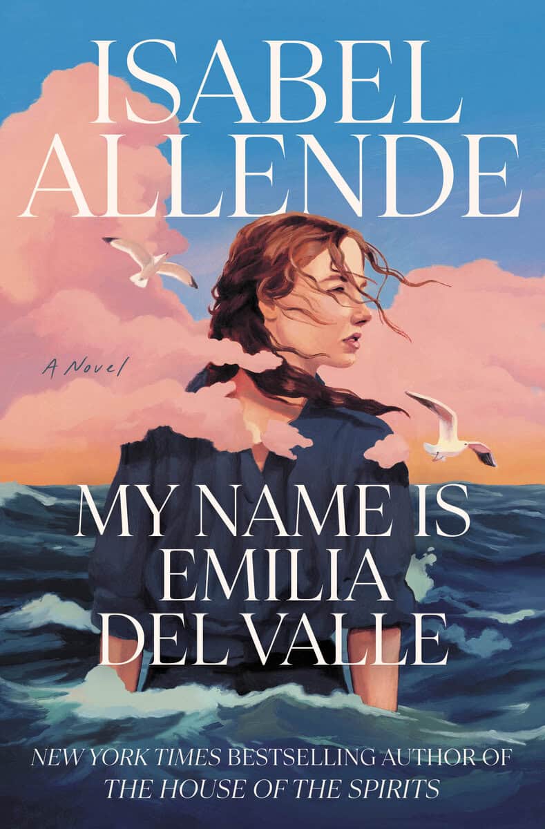 Isabel Allende : My Name Is Emilia del Valle
