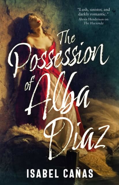 Isabel Canas : The Possession of Alba Diaz