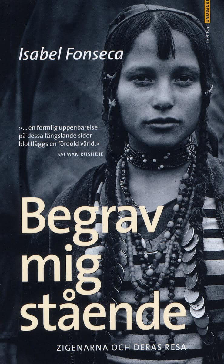 Isabel Fonseca : Begrav mig stående : zigenarna och deras resa
