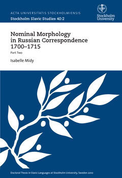 Isabel Midy : Nominal morphology in Russian correspondence 1700-1715 : Part Two