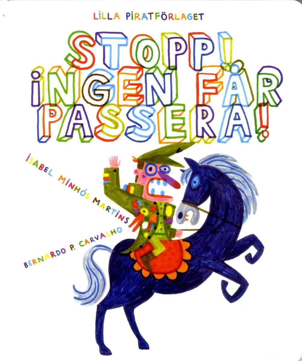 Isabel Minhós Martins : Stopp! Ingen får passera!
