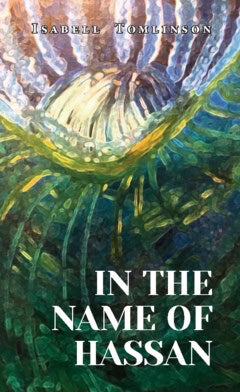 Isabell Tomlinson : In the name of Hassan