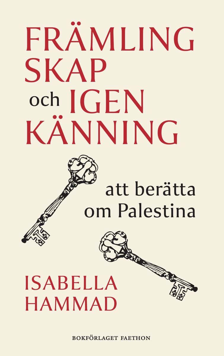 Isabella Hammad : Främlingskap och igenkänning : att berätta om Palestina