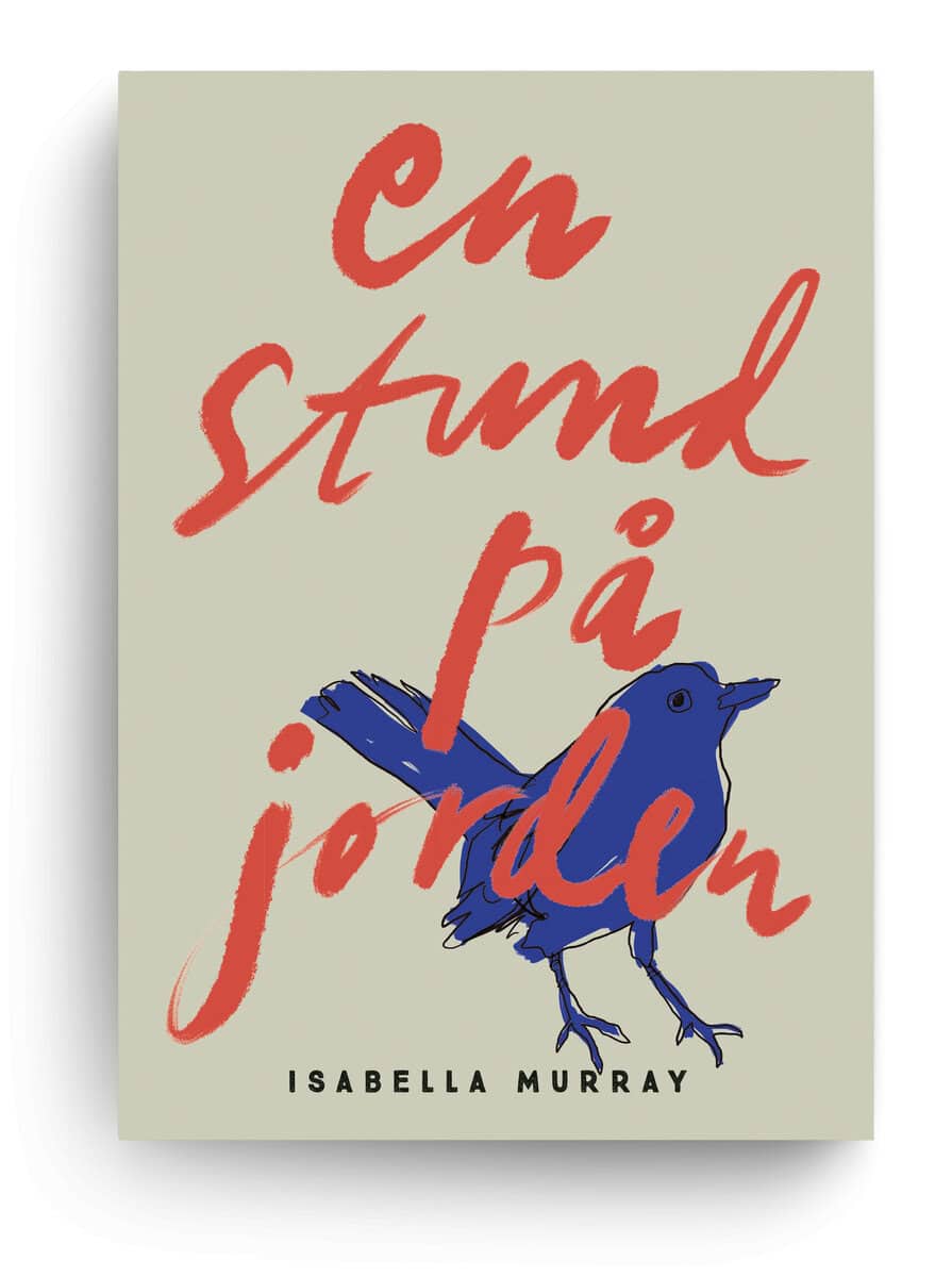 Isabella Murray : En stund på jorden