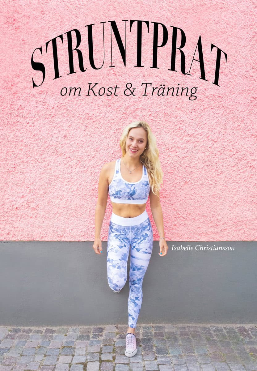 Isabelle Christiansson : Struntprat om kost & träning