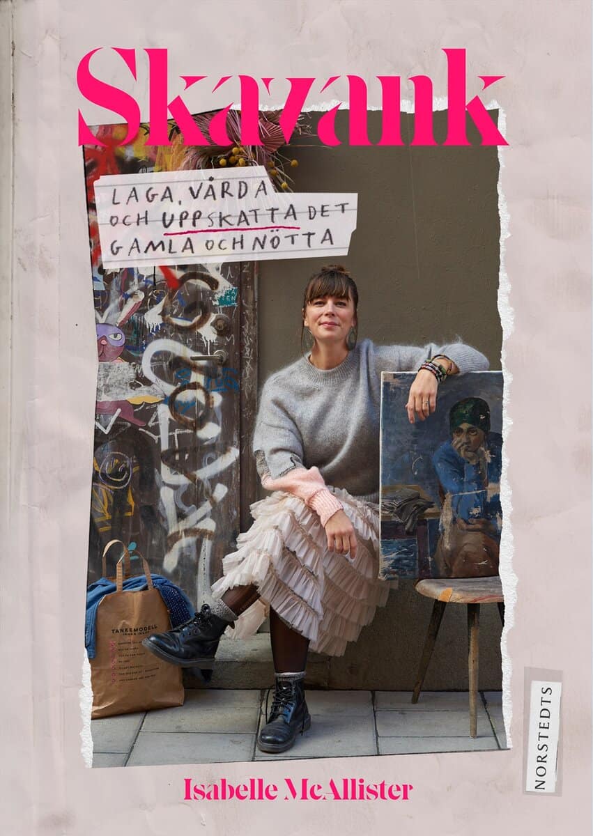 Isabelle McAllister : Skavank : laga, vårda och uppskatta det gamla och nötta