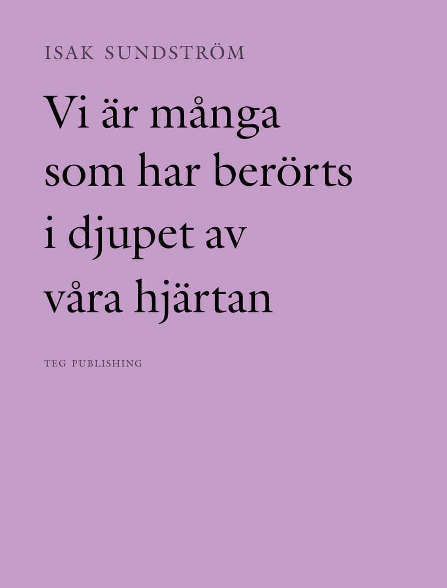 Isak Sundström : Vi är många som har berörts i djupet av våra hjärtan
