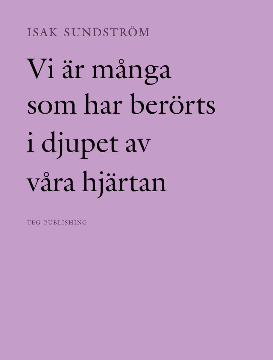 Isak Sundström : Vi är många som har berörts i djupet av våra hjärtan