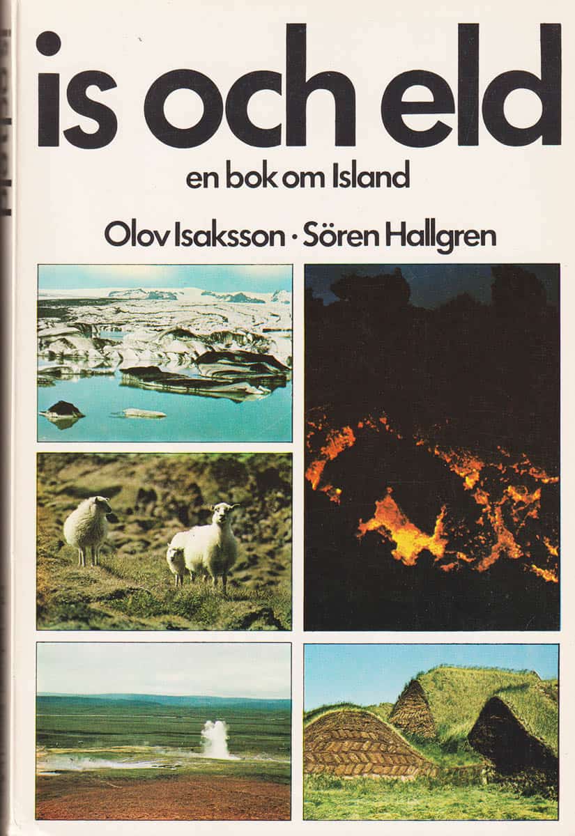 Isaksson, Olov (1931-1998) ; Hallgren, Sören (1933-2022) : Is och eld. En bok om Island