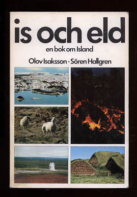 Isaksson, Olov (1931-1998) ; Hallgren, Sören : Is och eld. En bok om Island