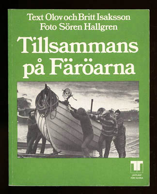 Isaksson, Olov (1931-1998) ; Isaksson, Britt ; Hallgren, Sören (1933-2022) : Tillsammans på Färöarna